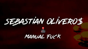 sebastian oliveros manual fuck